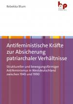 Cover-Bild Antifeministische Kräfte zur Absicherung patriarchaler Verhältnisse