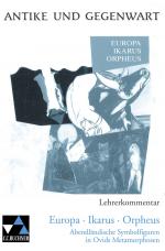 Cover-Bild Antike und Gegenwart / Europa – Ikarus – Orpheus LK