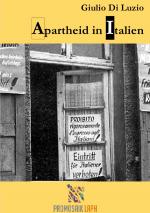 Cover-Bild Apartheid in Italien - Fragmente aus dem Apartheid-Italien