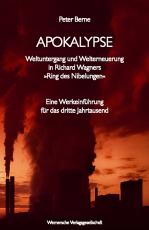 Cover-Bild Apokalypse - Weltuntergang und Welterneuerung in Richard Wagners "Ring des Nibelungen"
