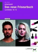Cover-Bild Arbeitsheft Das neue Friseurbuch Lernfelder 10 - 13