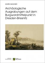 Cover-Bild Archäologische Ausgrabungen auf dem Burgwardmittelpunkt in Dresden-Briesnitz