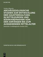 Cover-Bild Archäozoologische Studien zur Entwicklung der Haustierhaltung in Mitteleuropa und Südskandinavien von den Anfängen bis zum ausgehenden Mittelalter