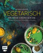 Cover-Bild Aromenfeuerwerk – Vegetarisch – Die neue grüne Küche