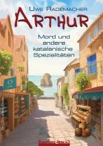 Cover-Bild ARTHUR – Mord und andere katalanische Spezialitäten