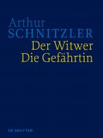 Cover-Bild Arthur Schnitzler: Werke in historisch-kritischen Ausgaben / Der Witwer. Die Gefährtin