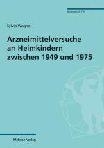 Cover-Bild Arzneimittelversuche an Heimkindern zwischen 1949 und 1975