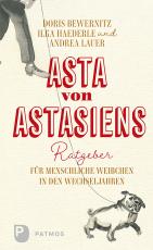 Cover-Bild Asta von Astasiens Ratgeber für menschliche Weibchen in den Wechseljahren