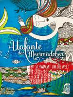 Cover-Bild Atalante das Meermädchen schwimmt um die Welt