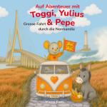 Cover-Bild Auf Abenteuer mit Toggi, Yulius & Pepe Grosse Fahrt durch die Normandie