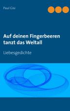 Cover-Bild Auf deinen Fingerbeeren tanzt das Weltall
