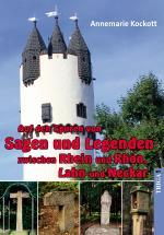 Cover-Bild Auf den Spuren von Sagen und Legenden zwischen Rhein und Rhön, Lahn und Neckar