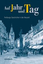 Cover-Bild Auf Jahr und Tag – Freiburgs Geschichte in der Neuzeit