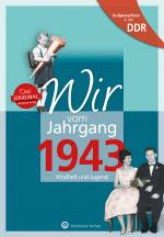 Cover-Bild Aufgewachsen in der DDR - Wir vom Jahrgang 1943 - Kindheit und Jugend