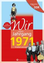 Cover-Bild Aufgewachsen in der DDR - Wir vom Jahrgang 1971 - Kindheit und Jugend