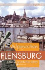Cover-Bild Aufgewachsen in Flensburg in den 40er & 50er Jahren