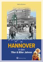 Cover-Bild Aufgewachsen in Hannover in den 70er & 80er Jahren
