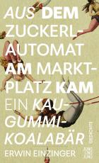 Cover-Bild Aus dem Zuckerlautomat am Marktplatz kam ein Kaugummi-Koalabär