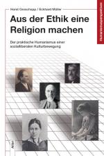 Cover-Bild Aus der Ethik eine Religion machen