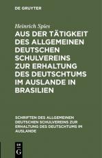 Cover-Bild Aus der Tätigkeit des Allgemeinen Deutschen Schulvereins zur Erhaltung des Deutschtums im Auslande in Brasilien