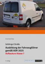 Cover-Bild Ausbildung der Fahrzeugführer gemäß ADR 2025 - Aufbaukurs Klasse 7