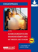 Cover-Bild Ausbildungsfolien Brandbekämpfung mit Wasser und Schaum - Download
