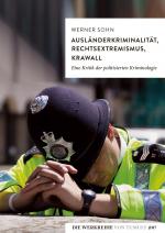 Cover-Bild Ausländerkriminalität, Rechtsextremismus, Krawall