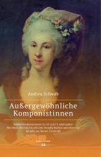 Cover-Bild Außergewöhnliche Komponistinnen. Weibliches Komponieren im 18. und 19. Jahrhundert