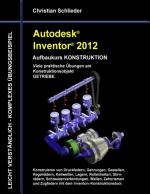 Cover-Bild Autodesk Inventor 2012 - Aufbaukurs Konstruktion
