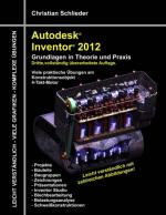 Cover-Bild Autodesk Inventor 2012 - Grundlagen in Theorie und Praxis