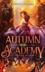 Cover-Bild Autumn Academy. Die Tochter des Nebels