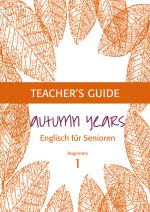Cover-Bild Autumn Years - Englisch für Senioren 1 - Beginners - Teacher's Guide