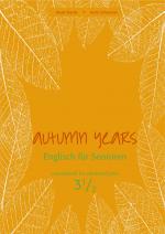 Cover-Bild Autumn Years - Englisch für Senioren 3 1/2 - Advanced Plus - Coursebook