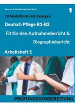 Cover-Bild B1-B2 Deutsch Pflege: Fit für den Aufnahmebericht und Biographiebericht
