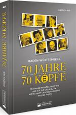 Cover-Bild Baden-Württemberg: 70 Jahre – 70 Köpfe
