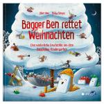 Cover-Bild Bagger Ben rettet Weihnachten Eine winterliche Geschichte aus dem Baustellen-Kindergarten