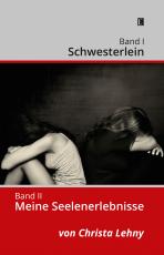 Cover-Bild Band I: Schwesterlein Band II: Meine Seelenerlebnisse