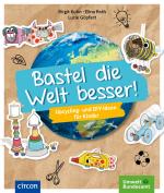 Cover-Bild Bastel die Welt besser!