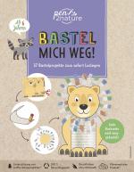 Cover-Bild Bastel mich weg! Nachhaltiges Bastelbuch für Kinder ab 6 Jahren