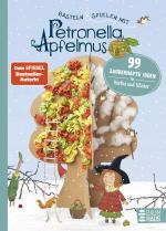 Cover-Bild Basteln & Spielen mit Petronella Apfelmus - 99 zauberhafte Ideen für Herbst und Winter