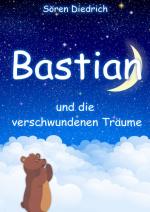 Cover-Bild Bastian und die verschwundenen Träume