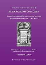 Cover-Bild Batrachomyomachia. Homers Froschmäusekrieg auf römischer Trompete geblasen von Jacob Balde S. J. (1637/1647)