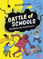 Cover-Bild Battle of Schools - Die Rache des Robonators