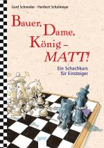 Cover-Bild Bauer, Dame, König - Matt!