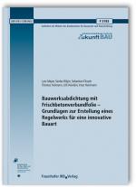 Cover-Bild Bauwerksabdichtung mit Frischbetonverbundfolie - Grundlagen zur Erstellung eines Regelwerks für eine innovative Bauart