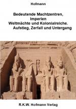 Cover-Bild Bedeutende antike Machtzentren, Imperien Weltmächte und Kolonialreiche. Aufstieg, Zerfall und Untergang