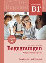 Cover-Bild Begegnungen Deutsch als Fremdsprache B1+, Teilband 2: Integriertes Kurs- und Arbeitsbuch