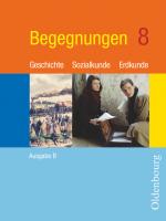 Cover-Bild Begegnungen - Geschichte - Sozialkunde - Erdkunde - Ausgabe B - Mittelschule Bayern - 8. Jahrgangsstufe