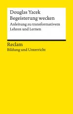 Cover-Bild Begeisterung wecken. Anleitung zu transformativem Lehren und Lernen