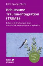 Cover-Bild Behutsame Trauma-Integration (TRIMB) (Leben Lernen, Bd. 275)
